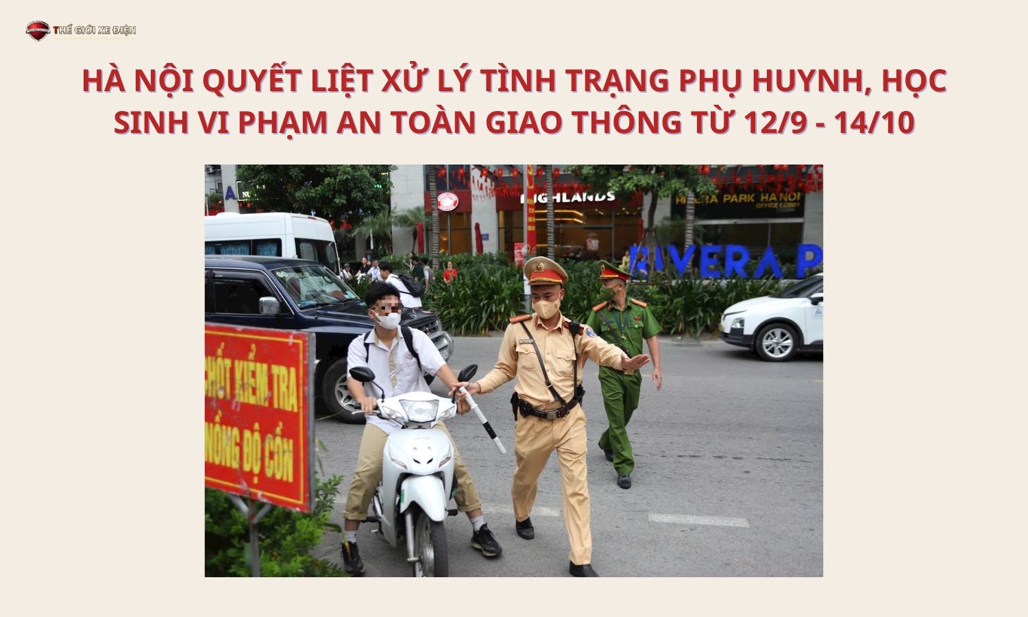 Hà Nội quyết liệt xử lý tình trạng phụ huynh, học sinh vi phạm an toàn giao thông từ 12/9 - 14/10